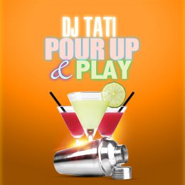 DJ Tati - Pour Up Play